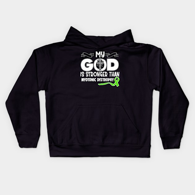 Myotonic Dystrophy Awareness My God Is Stronger Than - In This Family We Fight Together Kids Hoodie by QUYNH SOCIU